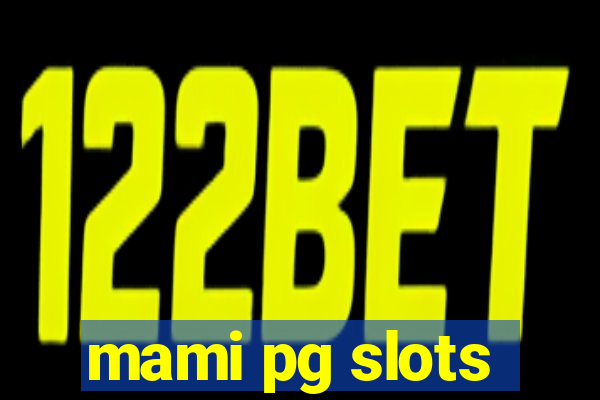 mami pg slots